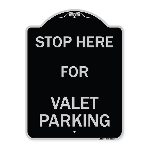 Stop Here for Valet Parking Heavy-Gauge Aluminum Architectural Sign, 24" x 18", BS-1824-22856